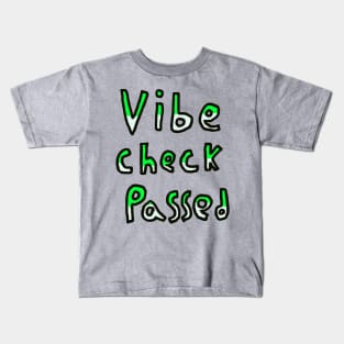 Vibe Check Passed - Green Kids T-Shirt